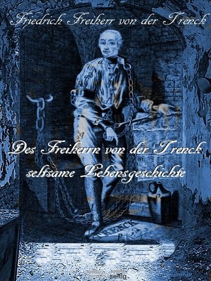 cover image of Des Freiherrn von der Trenck seltsame Lebensgeschichte